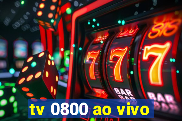 tv 0800 ao vivo